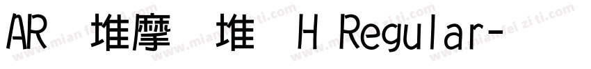ARＰＯＰ５H Regular字体转换